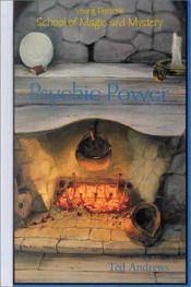 book cover of Psychic Power: Young Person's School of Magic and Mystery (Young Person's School of Magic and Mystery, Vol. 2) by Ted Andrews