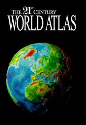 book cover of The 21st century world atlas by n/a