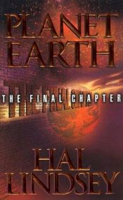 book cover of Planet Earth : the final chapter by Hal Lindsey