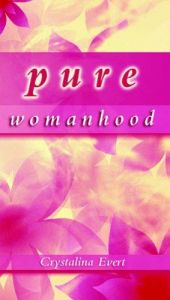 book cover of Pure Womanhood by Crystalina Evert