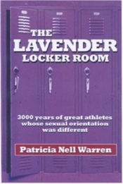 book cover of The Lavender Locker Room: 3000 Years of Great Athletes Whose Sexual Orientation Was Different by Патриція Килина