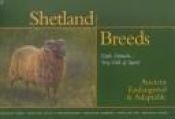 book cover of Shetland Breeds, 'Little Animals....Very Full of Spirit': Ancient, Endangered & Adaptable by Andro Linklater