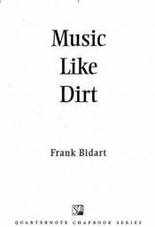 book cover of Music like Dirt by Frank Bidart