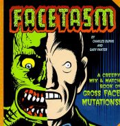 book cover of Facetasm : a creepy mix & match book of gross face mutations! by Charles Burns
