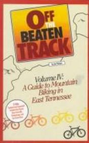 book cover of Off the Beaten Track: A Guide to Mountain Biking in Western North Carolina - Pisgag National Forest by Jim Parham