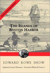 book cover of The Islands of Boston Harbor by Edward Rowe Snow