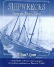 book cover of Shipwrecks Along the Atlantic Coast by William Quinn