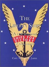 book cover of The Liberty Ships from A (A.B. Hammond) to Z (Zona Gale) by Walter W. Jaffee