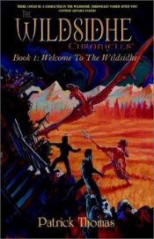 book cover of The Wildsidhe Chronicles: Book 1: Welcome To The Wildsidhe by Patrick Thomas