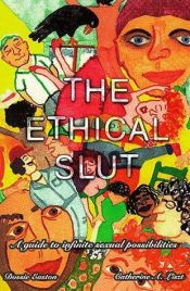 book cover of The Ethical Slut by Dossie Easton|Janet W. Hardy