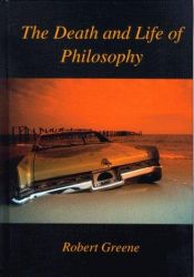 book cover of Death and Life of Philosophy by Robert Greene