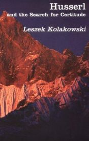 book cover of Husserl and the Search for Certitude (The Cassirer lectures) by Leszek Kołakowski