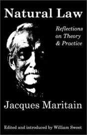 book cover of Natural law : reflections on theory and practice by Jacques Maritain