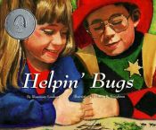 book cover of Helpin' Bugs by Rosemary Lonborg