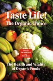 book cover of Taste Life!: The Organic Choice by David Richard