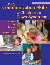 book cover of Early communication skills for children with down syndrome : a guide for parents and professionals by Libby Kumin