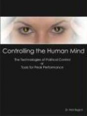 book cover of Controlling the Human Mind: The Technologies of Political Control or Tools for Peak Performance by Nick Begich