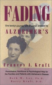 book cover of Fading: One Family's Journey With a Women Silenced by Alzheimer's by Frances A. Kraft