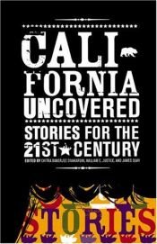book cover of California Uncovered: Stories For The 21st Century by Chitra Banerjee Divakaruni
