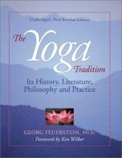 book cover of The Yoga Tradition: Its History, Literature, Philosophy and Practice by Georg Feuerstein