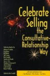 book cover of Celebrate Selling: The Consultative-Relationship Way by Aldonna Ambler