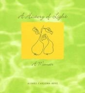 book cover of A History of Light by Alvaro Cardona-Hine