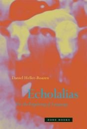 book cover of Echolalias : On the Forgetting of Language by Daniel Heller-Roazen