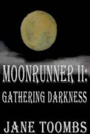 book cover of Moonrunner: Gathering Darkness by Jane Toombs