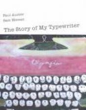 book cover of The Story of My Typewriter by ポール・オースター