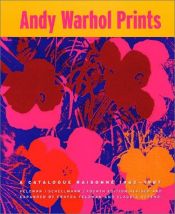 book cover of Andy Warhol prints: A catalogue raisonné by Andy Warhol