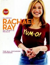 book cover of Classic 30-Minute Meals by Rachael Ray