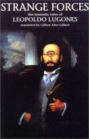 book cover of Las Fuerzas Extrañas by Leopoldo Lugones
