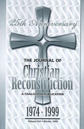 book cover of The Journal of Christian Reconstruction, 1974-1999, The 25th Anniversary Issue by Rousas Rushdoony