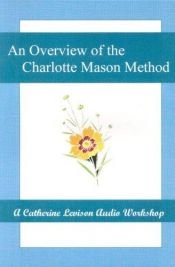 book cover of An Overview of the Charlotte Mason Method by Catherine Levison