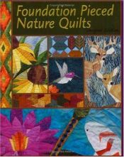 book cover of Foundation Pieced Nature Qiults by Liz Schwartz