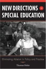 book cover of New Directions in Special Education: Eliminating Ableism in Policy And Practice by Thomas Hehir