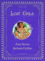 book cover of Lost Girls, Livro 3: O Grande e Terrível by Alan Moore