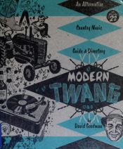 book cover of Modern Twang: An Alternative Country Music Guide and Directory by David Goodman