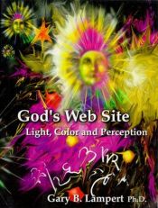 book cover of God's Web Site: Light, Color and Perception by Gary B. Lampert