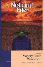 book cover of Noticing Eden by Marjory Heath Wentworth