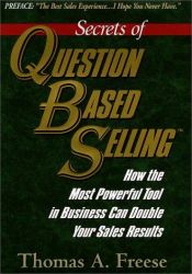 book cover of Secrets of Question Based Selling by Thomas Freese