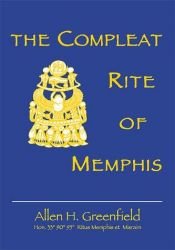 book cover of The Compleat Rite of Memphis by Allen H. Greenfield