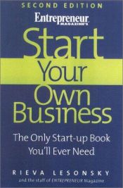 book cover of Start Your Own Business: The Only Start-Up Book You'll Ever Need (Entrepreneur Magazine Small Business Series) by Rieva Lesonsky