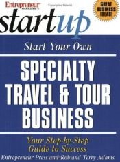 book cover of Start Your Own Specialty Travel & Tour Business (Entrepreneur Magazine's Start Up) by Entrepreneur Press