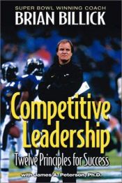 book cover of Competitive Leadership: Twelve Principles for Success by Brian Billick