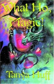 book cover of What ho, magic! by Tanya Huff
