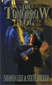 book cover of The tomorrow log by Sharon Lee