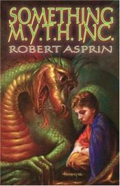 book cover of Something M.Y.T.H. Inc. by Robert Lynn Asprin