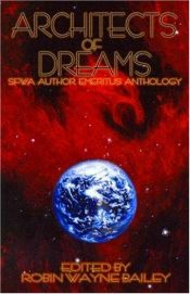 book cover of Architects of Dreams: The SFWA Author Emeritus Anthology by Robin Wayne Bailey