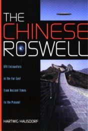 book cover of The Chinese Roswell: UFO Encounters in the Far East from Ancient Times to the Present by Hartwig Hausdorf